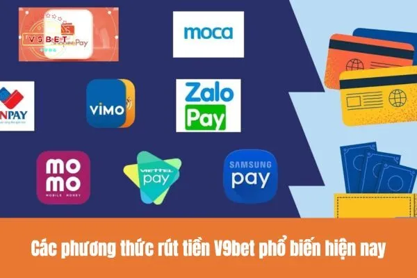 Hướng Dẫn Rút Tiền V9bet An Toàn, Bảo Mật 100% 2 Các phương thức rút tiền V9bet phổ biến hiện nay