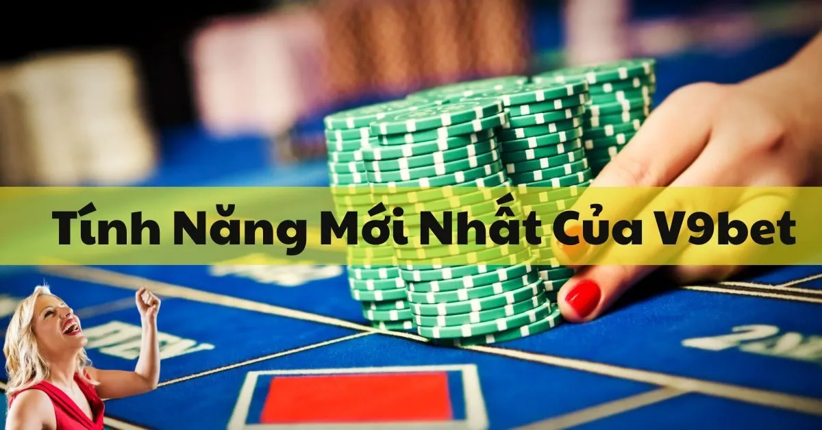 Hỏi Đáp Về Các Tính Năng Mới Nhất Của V9bet 7 Tính Năng Mới Nhất Của V9bet